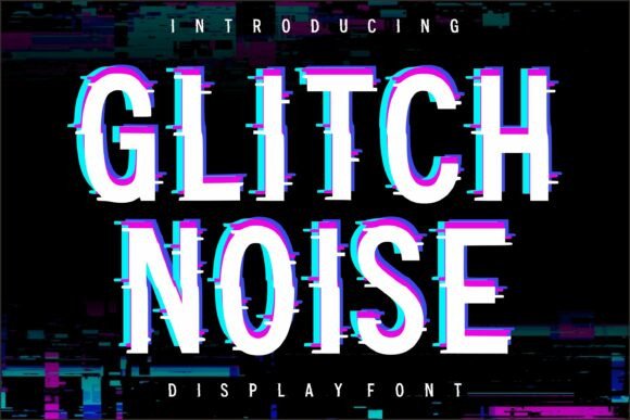 Glitch Noise: A Display Font for the Digital Frontier